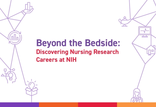 Beyond the Bedside: Discovering Nursing Research Careers at NIH