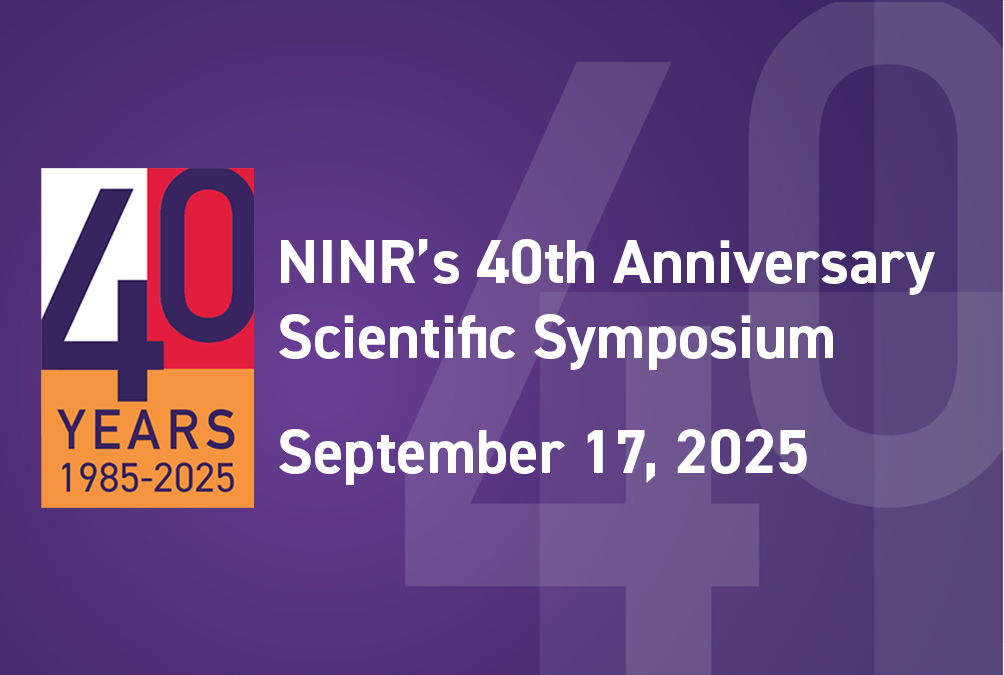 NINR's 40th Anniversary Scientific Symposium