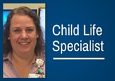 Child Life Specialist