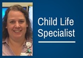 Child Life Specialist